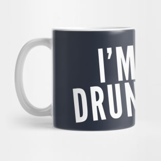 I'm the Drunk One Mug